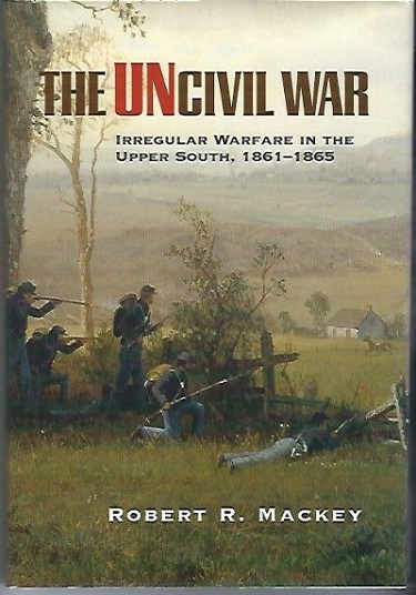 The Uncivil War Irregular Warfare in the Upper South, 1861-1865