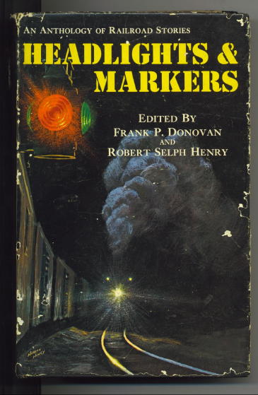 Headlights & Markers An Anthology of Railroad Stories