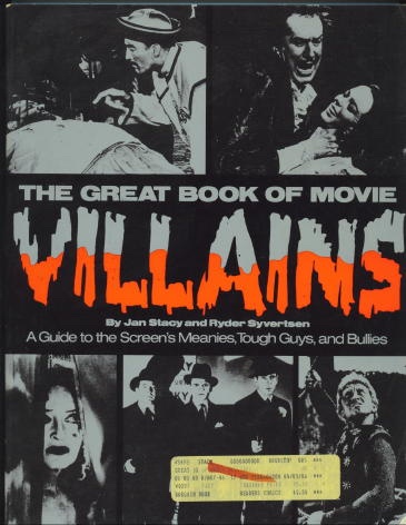 The Great Book Of Movie Villains A Guide to the Screen's Meanies, Tough Guys, and Bullies