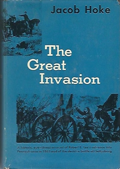 The Great Invasion Of 1863 Or General Lee in Pennsylvania