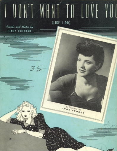 I Don't Want To Love You (like I Do) As Featured by Joan Brooks