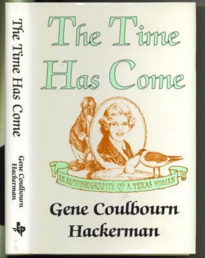 The Time Has Come An Autobiography of a Texas Woman