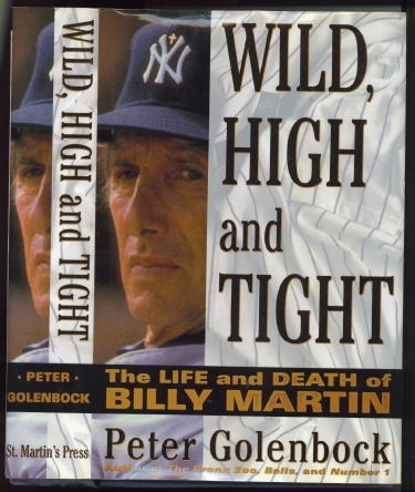 Wild, High And Tight; The Life And Death Of Billy Martin