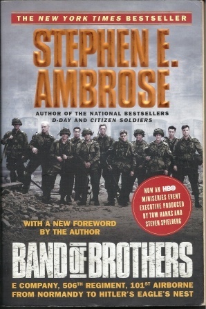 Band Of Brothers E Company, 506th Regiment, 101st Airborne from Normandy to Hitler's Eagle's Nest