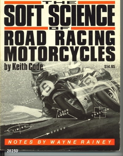 The Soft Science of Road Racing Motorcycles Notes by Wayne Rainey