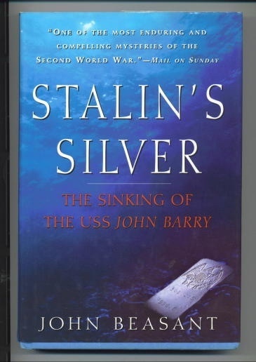 Stalin's Silver The Sinking of the USS John Barry