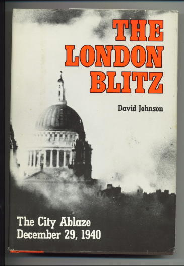 The London Blitz The City Ablaze December 29, 1940