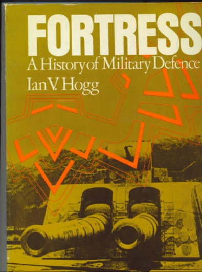 Fortress, A History Of Military Defence
