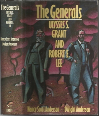 The Generals Ulysses S. Grant and Robert E. Lee