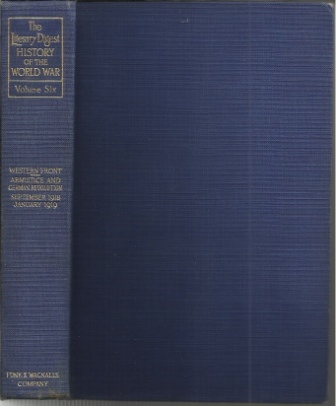 The Literary Digest History Of The World War, Compiled From Original And Contemporary Sources: American, British, French, German, And Others Volume 6: Western Front; Armistice and German Revolution, September 1918 -- January 1919