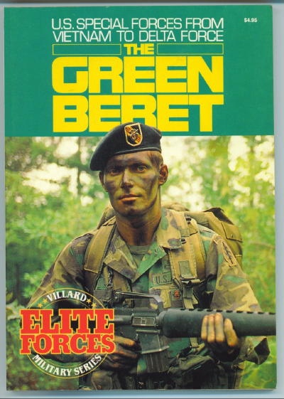 The Green Beret, U. S. Special Forces From Vietnam To Delta Force