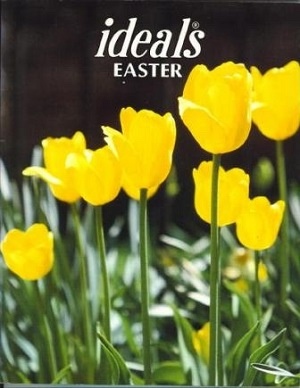 Ideals Easter, Volume 57, No. 1, January 2000 Celebrating Life's Most Treasured Moments