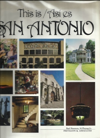 This Is / Asi Es San Antonio, The Official Book Of The City Of San Antonio