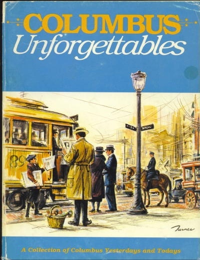Columbus Unforgettables: A Collection Of Columbus Yesterdays And Todays