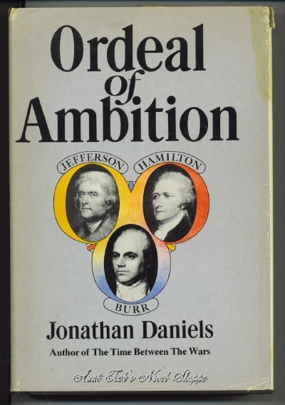 Ordeal Of Ambition; Jefferson, Hamilton, Burr
