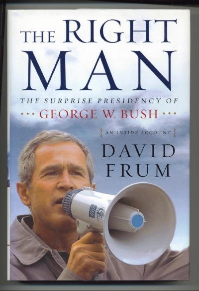 The Right Man The Surprise Presidency of George W. Bush an Inside Account