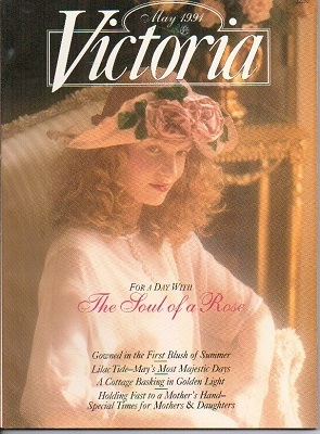 Victoria Magazine, May 1991, For A Day With The Soul Of A Rose