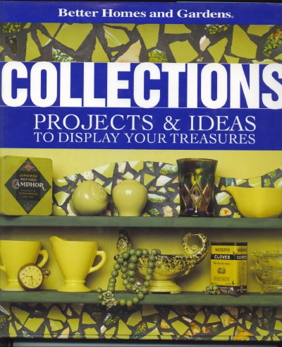 Collections: Projects & Ideas To Display Your Treasures