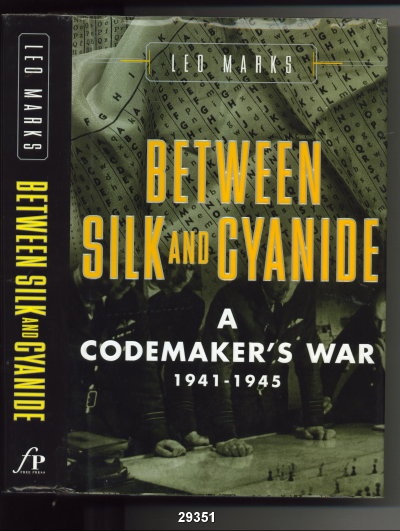 Between Silk And Cyanide: A Codemaker's War, 1941-1945