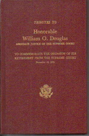 Tributes To Honorable William O. Douglas, To Commemorate His Retirement From The Supreme Court, November 12, 1975