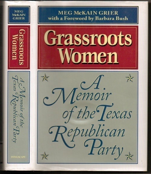 Grassroots Women A Memoir of the Texas Republican Party