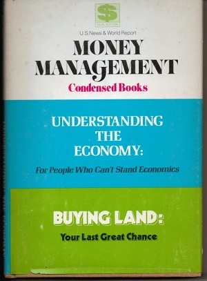 Understanding The Economy [for People Who Can't Stand Economics] / Buying Land [your Last Great Chance]