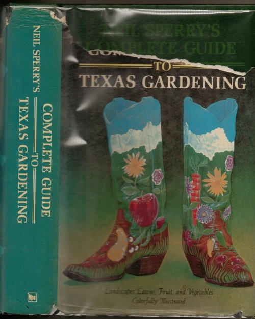 Neil Sperry's Complete Guide to Texas Gardening