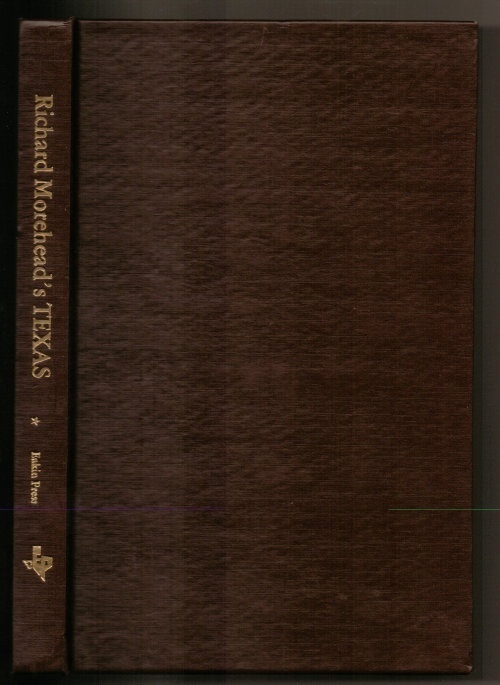 Richard Morehead's Texas, Armadillos, Lawmakers, Wild Turkeys, Writers, and Other Texas Miscellanea