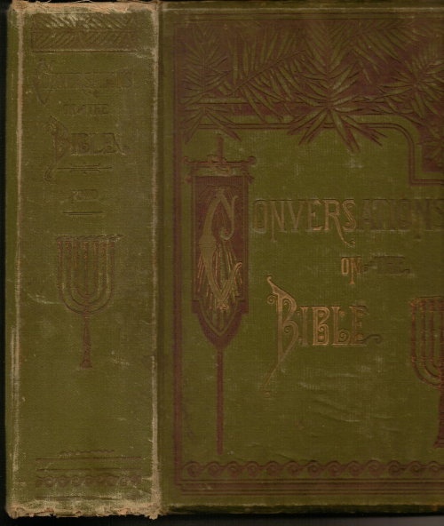 Conversations On The Bible, Its Statements Harmonized And Mysteries Explained