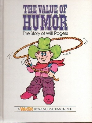 The Value Of Humor, The Story Of Will Rogers