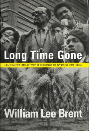 Long Time Gone A Black Panther's True-Life Story: of His Hijacking and Twenty-Five Years in Cuba