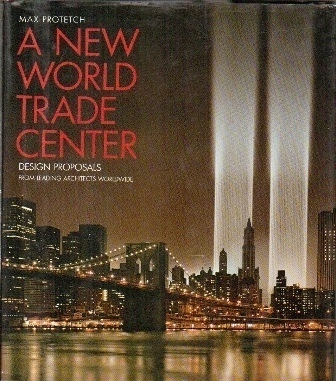 A New World Trade Center Design Proposals from Leading Architects Worldwide