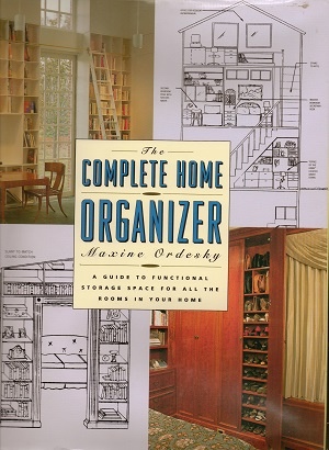The Complete Home Organizer A Guide to Functional Storage Space for all the Rooms in Your Home