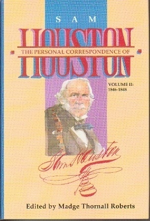 The Personal Correspondence Of Sam Houston Volume II: 1846-1848
