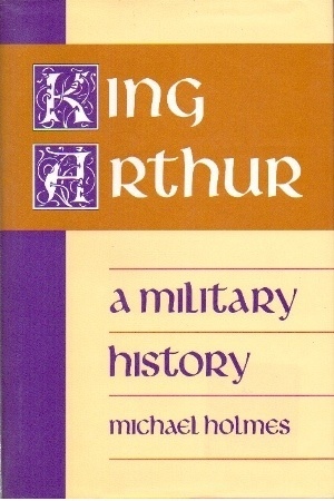 Image for King Arthur a Military History King Arthur a Military History