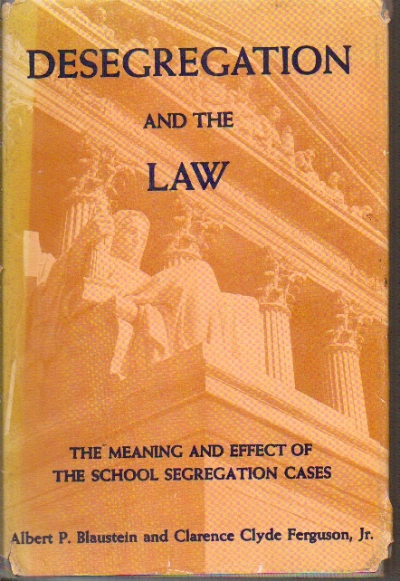 Desegregation And The Law: The Meaning And Effect Of The School Segregation Cases