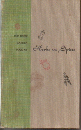 The Home Garden Book Of Herbs And Spices