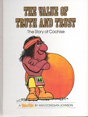 The Value Of Truth And Trust, The Story Of Cochise