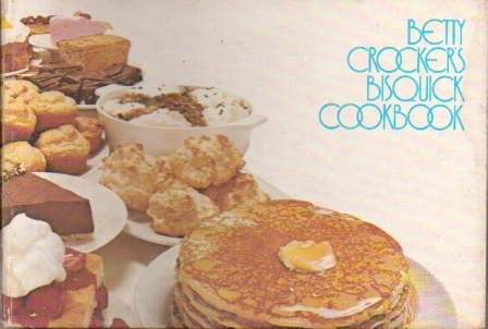Betty Crocker's Bisquick Cookbook - Seven Mini Cookbooks In One With Step-by-step Recipes