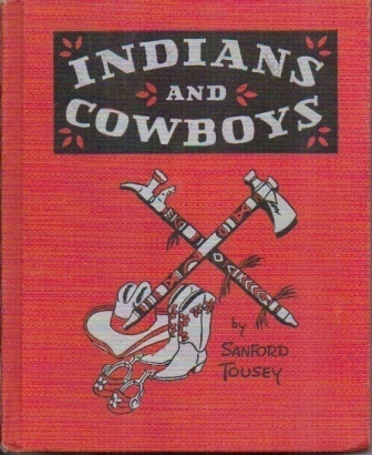 Indians and Cowboys A One-Volume Edition of Indians of the Plains and Cowboys of America