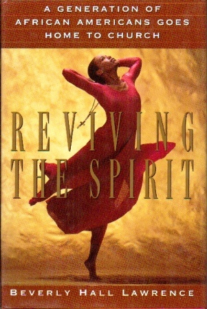 Reviving the Spirit A Generation of African Americans Goes Home to Church