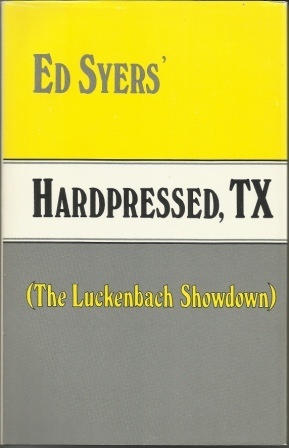 Ed Syers' Hardpressed, TX (The Luckenbach Showdown)