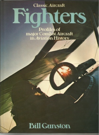 Classic Aircraft Fighters Profiles of Major Combat Aircraft in Aviation History