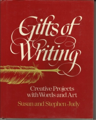 Gifts of Writing Creative Projects With Words and Art