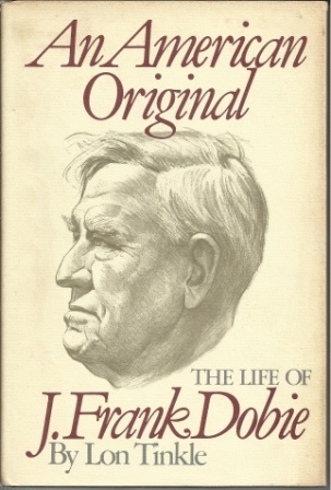 An American Original The Life of J. Frank Dobie