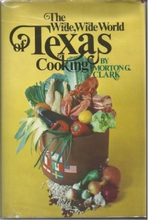 The Wide, Wide World Of Texas Cooking