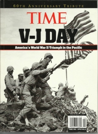 Time V-J Day 60th Anniversary Tribute America's World War II Triumph in the Pacific