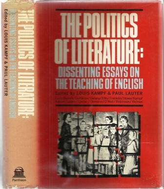 The Politics Of Literature Dissenting Essays on the Teaching of English