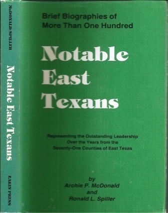 Notable East Texans Brief Biographies of 100