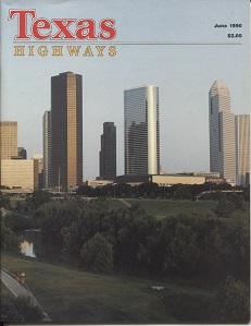 Texas Highways Magazine, June 1990 The Official Texas State Travel Magazine